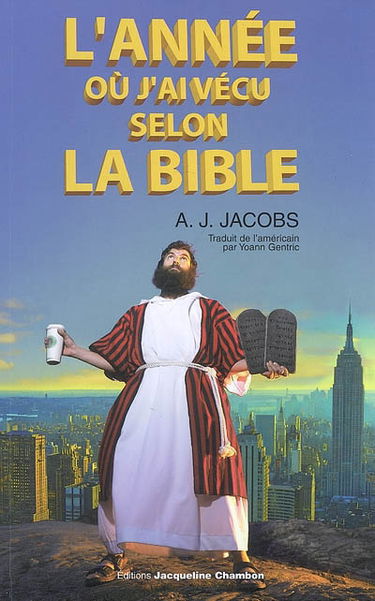 L'année où j'ai vécu selon la Bible ou L'humble quête d'un homme qui chercha à suivre la Bible aussi littéralement que possible