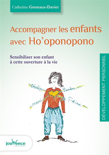 Accompagner les enfants avec Ho'oponopono : sensibiliser son enfant à cette ouverture à la vie