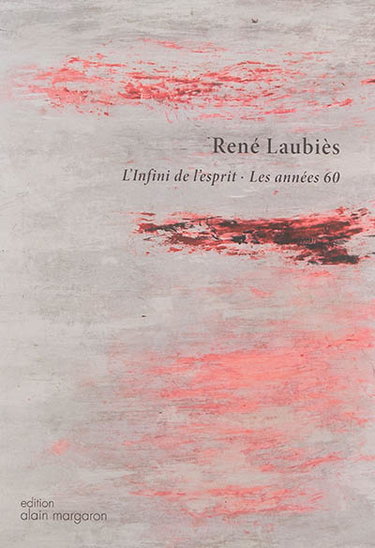 Couverture de René Laubiès : l'infini de l'esprit : les années 60
