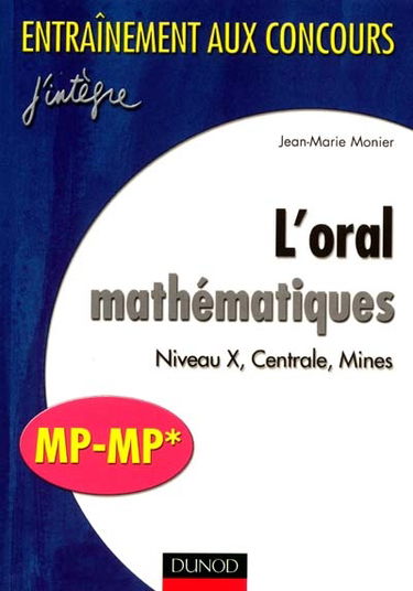 L'oral mathématiques : niveau X, Centrale, Mines, MP-MP*