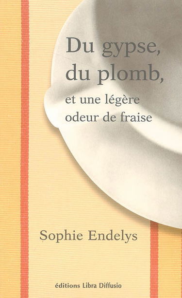 Du gypse, du plomb, et une légère odeur de fraise