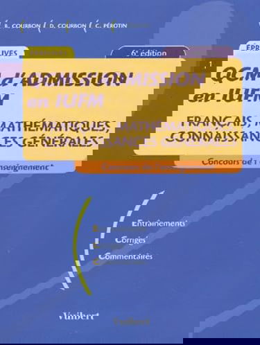 QCM d'admission en IUFM : Français, mathématiques, connaissances générales