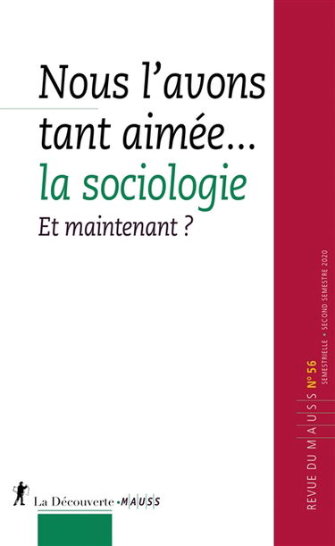Revue du MAUSS, n° 56. Nous l'avons tant aimée la sociologie : et maintenant ?