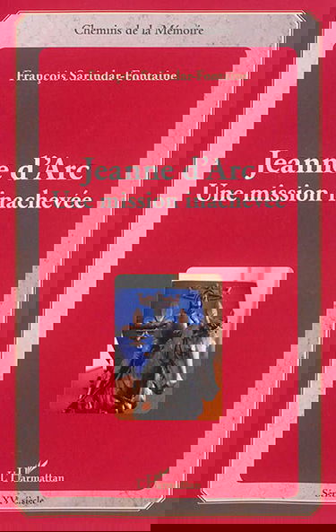 Jeanne d'Arc : une mission inachevée