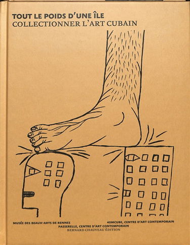 Tout le poids d'une île : collectionner l'art cubain