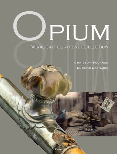 Couverture de Opium : voyage autour d'une collection