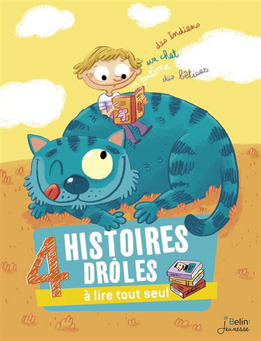 4 histoires drôles à lire tout seul : une chat, un fantôme, des Indiens et des bêtises !