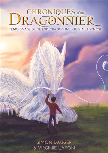 Couverture de Chroniques d'un Dragonnier : Témoignage d'une exploration inédite via l'hypnose