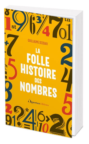 La folle histoire des nombres
