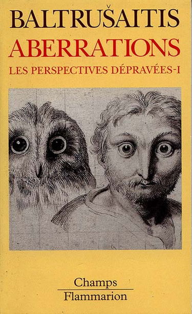 Les perspectives dépravées. Vol. 1. Aberrations : essai sur la légende des formes