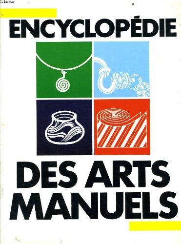 Couverture de Encyclopedie des arts manuels vol 3 du n°29 au n°35 : un collage de tissu et un dosseret capitonné, linogravure, émaillage à basse température, découpe du métal et tissu de plumes - vernissz des carreaux de céramique avec couleurs éclatantes - ....