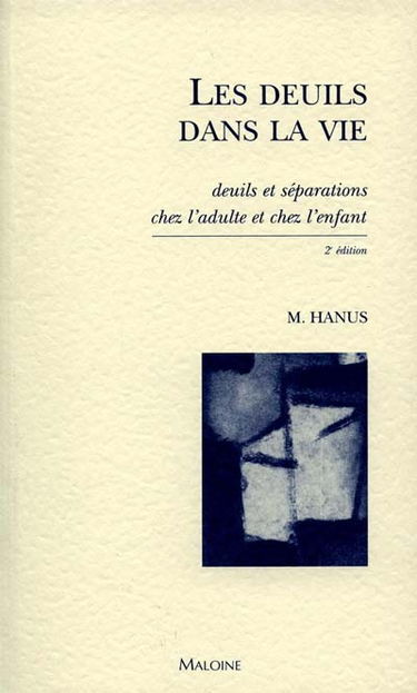 Les deuils dans la vie : deuils et séparations chez l'adulte et chez l'enfant