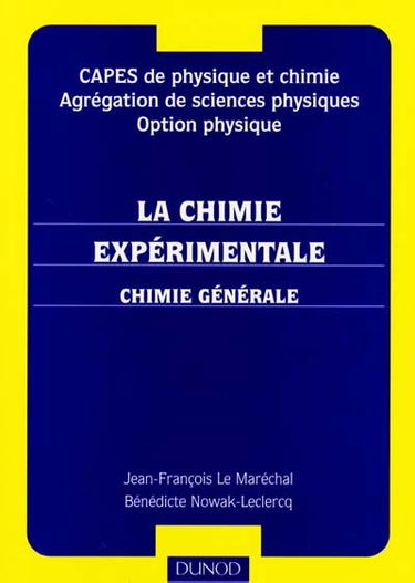 Chimie expérimentale : CAPES de physique et chimie, agrégation de sciences physiques, option physique. Vol. 1. Chimie générale