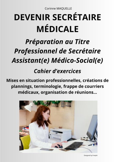 Couverture de PREPARATION AU TITRE PROFESSIONNEL SECRETAIRE ASSISTANT(E) MEDICO-SOCIAL(E): Cahier d'exercices par Corinne Maquelle