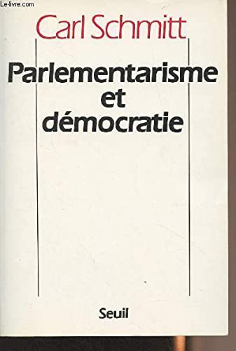 Parlementarisme et démocratie. Une étude sur "La notion de politique" de Carl Schmitt