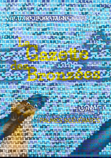 La Gazette des Bronzées: Tome 1 - Palmes Scélérates