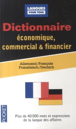 Dictionnaire de l'allemand économique, commercial et financier : allemand-français : gestion, marketing, informatique, droit, correspondance commerciale, langue de la presse. Wörterbuch für Wirtschaft, Handel und Finanzwesen : französisch-deutsch