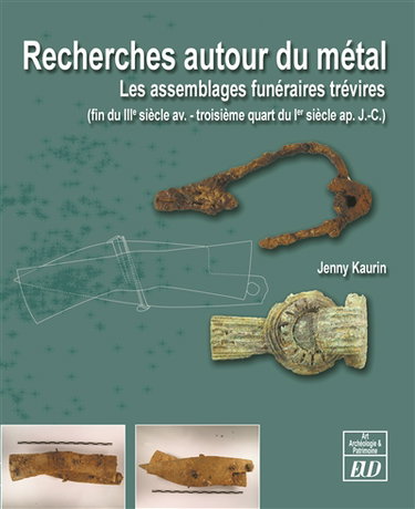 Recherches autour du métal : les assemblages funéraires trévires, fin du IIIe siècle av.-troisième quart du Ier siècle ap. J.-C.