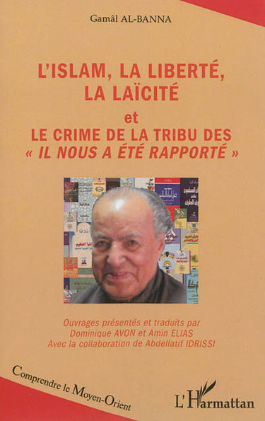 L'islam, la liberté, la laïcité. Le crime de la tribu des Il nous a été rapporté