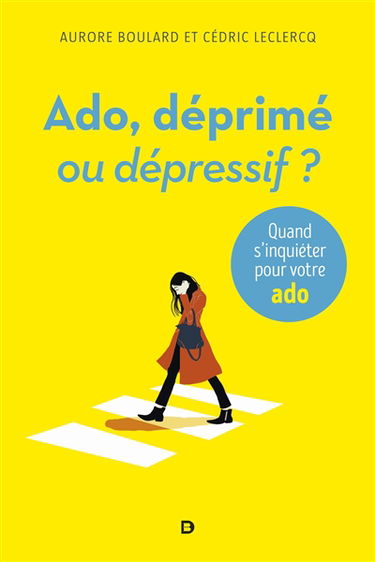 Ado, déprimé ou dépressif ? : quand s'inquiéter pour votre ado