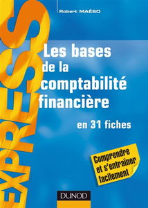 Les bases de la comptabilité financière en 31 fiches