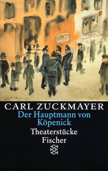 Couverture de Carl Zuckmayer. Gesammelte Werke / Der Hauptmann von Köpenick: Theaterstücke 1931-1938