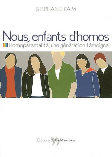 Nous, enfants d'homos : homoparentalité, une génération témoigne