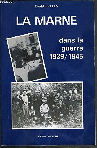 La Marne dans la guerre 1939-1945