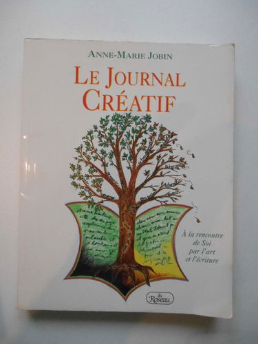 Le journal créatif. À la rencontre de Soi par l'art et l'écriture