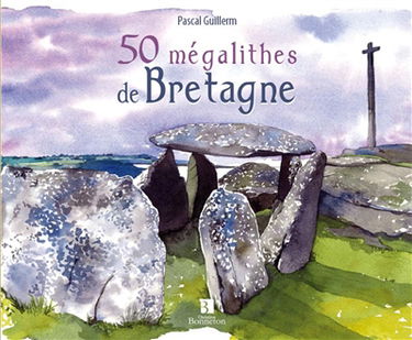 50 mégalithes de Bretagne