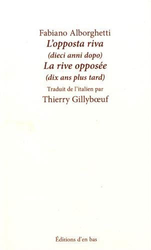 L'opposta riva : dieci anni dopo. La rive opposée : dix ans plus tard