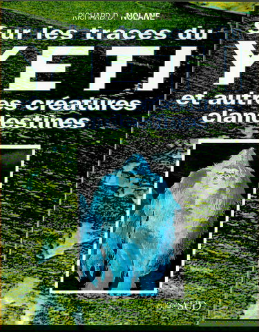 Chroniques cryptozoologiques. Vol. 2. Sur les traces du yéti et autres créatures clandestines