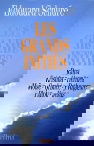 Les grands initiés : Rama, Krishna, Hermès, Moïse, Orphée, Pythagore, Platon, Jésus