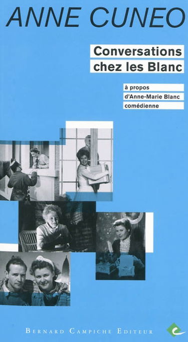 Conversations chez les Blanc : à propos d'Anne-Marie Blanc, comédienne