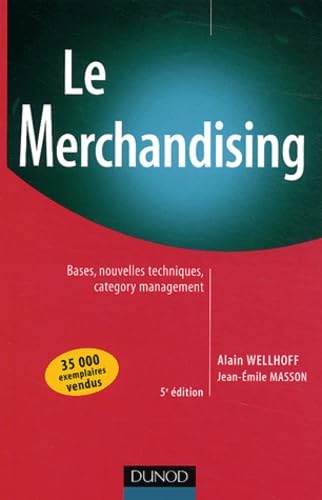 Le Merchandising : Bases, nouvelles techniques, Category Management