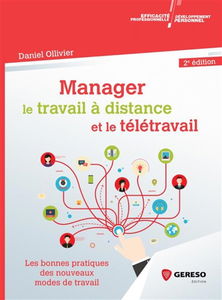 Manager le travail à distance et le télétravail : les bonnes pratiques des nouveaux modes de travail