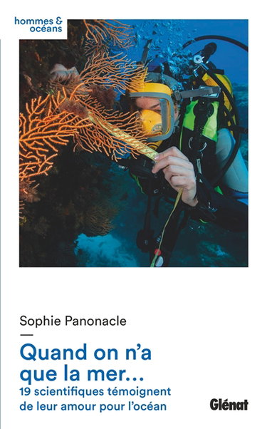 Couverture de Quand on n'a que la mer... : 18 scientifiques témoignent de leur amour pour l'océan