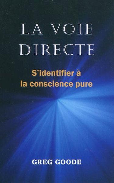 Couverture de La voie directe : s'identifier à la conscience pure