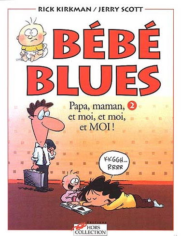 Bébé blues. Vol. 2. Papa, maman, et moi, et moi, et Moi !
