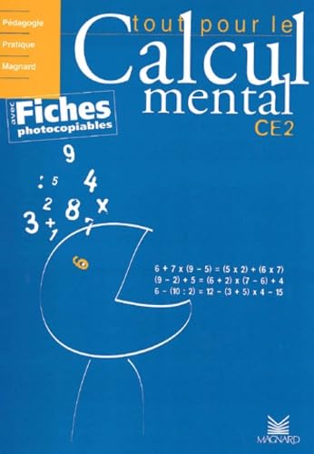 Tout pour le calcul mental CE2: Avec fiches photocopiables
