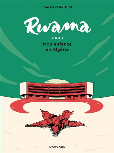 Rwama. Vol. 1. Mon enfance en Algérie