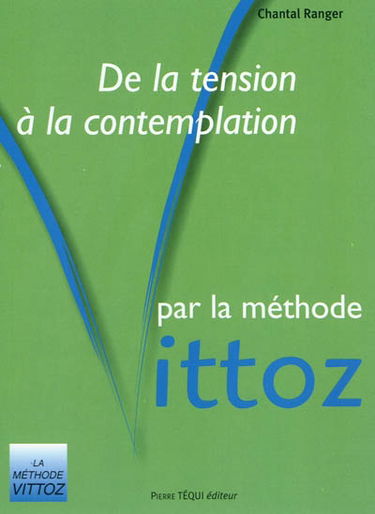 De la tension à la contemplation par la méthode Vittoz