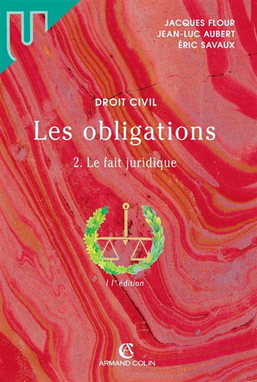 Droit civil : Les obligations. Vol. 2. Le fait juridique : quasi-contrats, responsabilité délictuelle