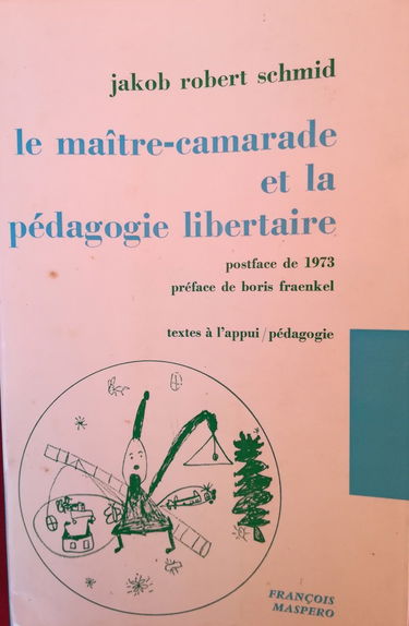 Le maître-camarade et la pédagogie libertaire.