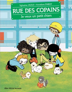 Rue des copains. Vol. 6. Je veux un petit chien