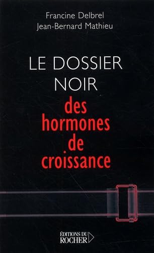 Le dossier noir des hormones de croissance