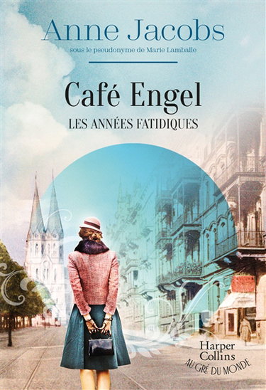 Couverture de Café Engel. Les années fatidiques