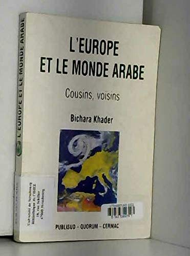 L'Europe et le monde arabe : cousins, voisins