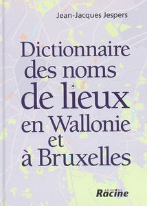 Dictionnaire des noms de lieux en Wallonie et à Bruxelles