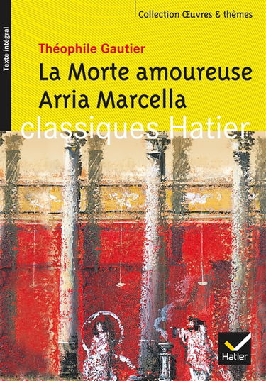 La morte amoureuse. Arria Marcella : souvenir de Pompéi